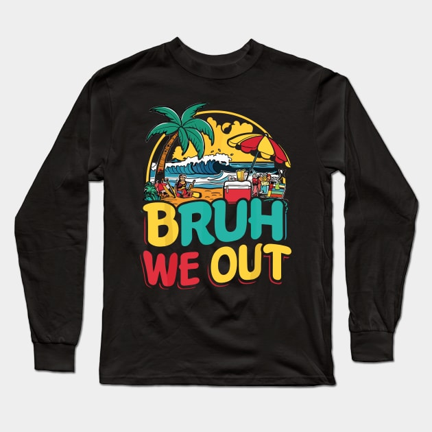 Bruh We Out I'm Leaving End School Retro Rainbow Sunglasses Long Sleeve T-Shirt by Wanderlust Creations